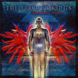 FLOWER KINGS, THE - Unfold the future